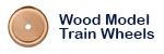 Wood Model Train Wheels | Bear Woods Supply